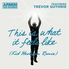This Is What It Feels Like (Kid Hooligan Remix)