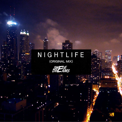 Stream Swede Dreams - Nightlife (Original Mix) by Swede Dreams | Listen ...