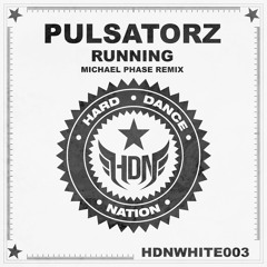 Pulsatorz - Running (Michael Phase Remix) [HDNWHITE003]