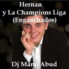 Hernan y La Champions Liga (Enganchados) By Dj Manu Abud