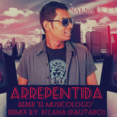 Arrepentida - Beder El Musicologo - Remix By. Dj Lana #ElChamaquitoDeAhora (Pautado)