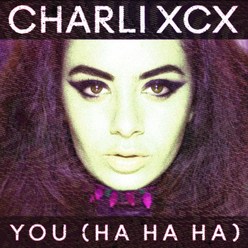 Charli XCX - You (Ha Ha Ha) (Goldroom Remix)