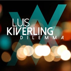 Dilemma (Original Mix) - Luis Kiverling - VaronA Label