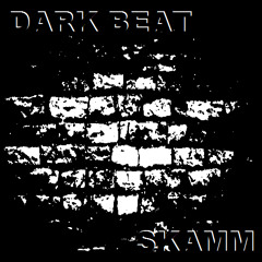 Dark Beat - SKAMM (Original Mix) - FREE DOWNLOAD!!