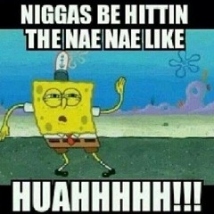 Crank Dat Nae Nae (SyFr "Knas" Edit)