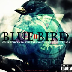 oblik - Blue Bird Part.2 Ft. Fadel Selecta , Faheem, Miliane, Sean Nephew, Baga
