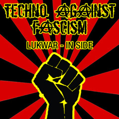 LukWar - In Side   *OUT NOW on Techno Against Fascism*