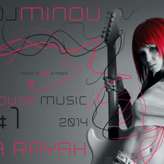 Dj Minou House Music 2014 #1 YA RAYAH