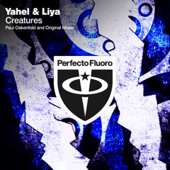 Yahel & Liya - Creatures (Paul Oakenfold Radio Edit)