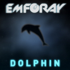 Emforay - Dolphin (Chasing Clouds Remix)