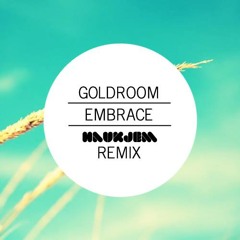 Goldroom - Embrace (Haukjem Remix)