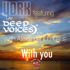 York Meets Deep Voices ft. Alexander K.G Klaus - With you (Preview)