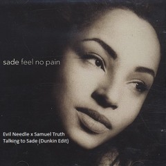 Evil Needle X Samuel Truth - Talking to Sade (International Women's Day edit) Read Description
