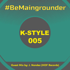 #BeMaingrounder 005 - Guest Mix By J. Nandez (HOF Records)