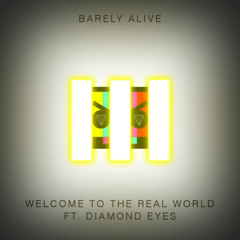 Barely Alive - Welcome To The Real World (ft. Diamond Eyes) (Freddiiiez Remix)