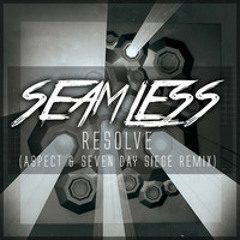 Seamless - Resolve (Aspect & Seven Day Siege Remix)