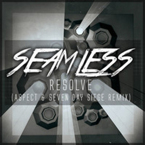 Seamless - Resolve (Aspect & Seven Day Siege Remix)