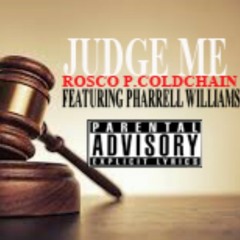 Judge Me (Rosco P.Coldchain / Featuring Pharrell Williams