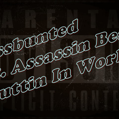 Dissbunted f/Assassin Beats - Puttin In Work