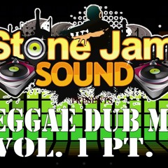 Stone Jam Reggae Dub Mix Vol. 1 Pt. 1