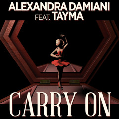 Alexandra Damiani feat. Tayma - Carry On (Alexandra Damiani Original Vocal Mix)