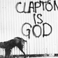 Clapton is God