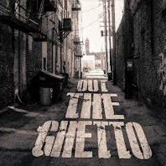Out The Ghetto Ft. Luni Coleone (Prod. By Sinbad)
