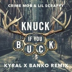 Crime Mob & Lil Scrappy - If You Buck (Kyral X Banko Remix)