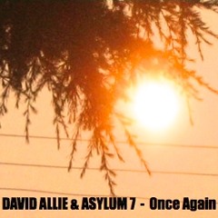 David Allie and Asylum 7 - Once Again