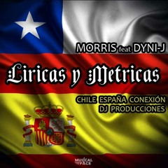 Liricas Y Metricas Morris Dynij conexion chile españa maketa dj producciones