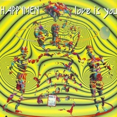 HappyMen - Love Is You