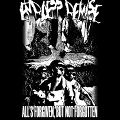 Endless Demise - 05. All's Forgiven, But Not Forgotten