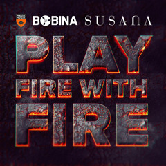 Bobina & Susana - Play Fire With Fire (Bobina Megadrive Radio Edit)
