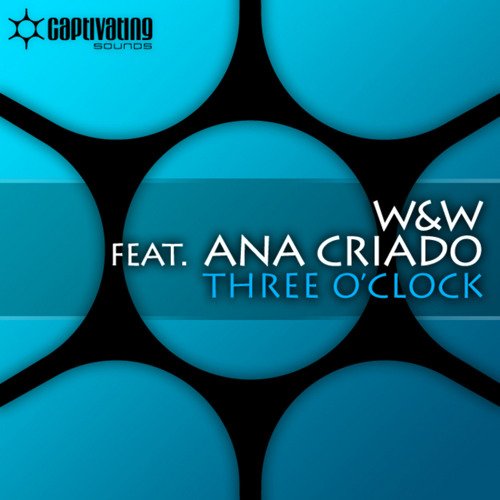 W&W feat. Ana Criado - Three O'Clock (Radio Edit)