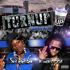 Turnt Up (remix) Sweets ft. K Gutta -