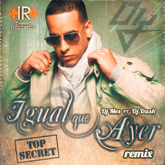 Igual Que Ayer (Remix) By Dj Mes Ft DjDash I.R.