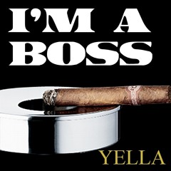Yella - I'm A Boss [sLoWed Freestyle]