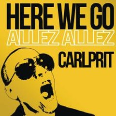 Carlprit - Here We Go (Allez Allez) (E-Partment Remix Edit)