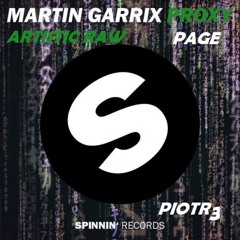 Martin Garrix & Artistic Raw - Proxypage ( Piotr3 MashUp )