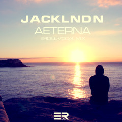 JackLNDN - Aeterna (ERDILL VOCAL MIX)