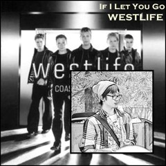 WESTLIFE - "If I Let You Go" (@aldhirim Cover)