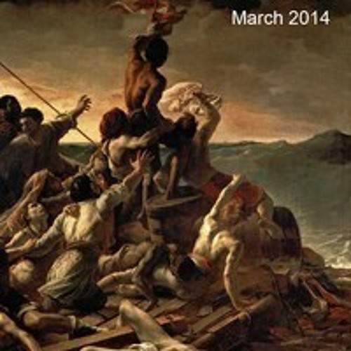 "Hopes Insanity, Abandoned and Adrift  - The Raft Of The Medusa" [Extrospection March 2014]