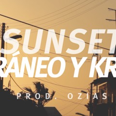 Cráneo & Kraf - SUNSET (Prod. Ozias)