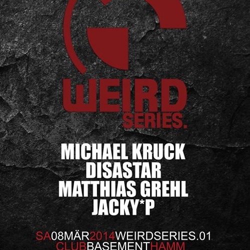 Michael Kruck - WEIRD Series.01 Basement Hamm 08.03.2014