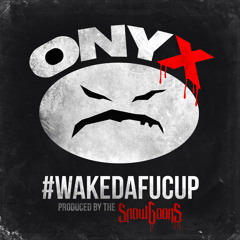 Onyx - #WakeDaFucUp ALBUM SNIPPET prod by Snowgoons MARCH 18th!