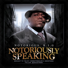 NOTORIOUSLY SPEAKING a Tribuite to The Notorious B.I.G. by DJ 2NICE