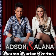 Adson e Alana part. Edy LeMond - Faço Tudo Por Você (DJ Everton)