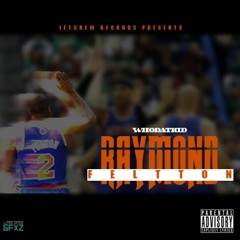 WhoDatKid Raymond Felton