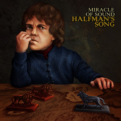 Miracle Of Sound - Halfman's Song Game Of Thrones