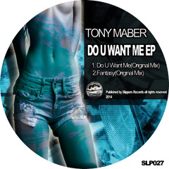 SLP027 Tony Maber - Do U Want Me (Original Mix) OUT NOW!!!